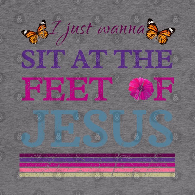 I Just Wanna Sit At The Feet Of Jesus by photographer1